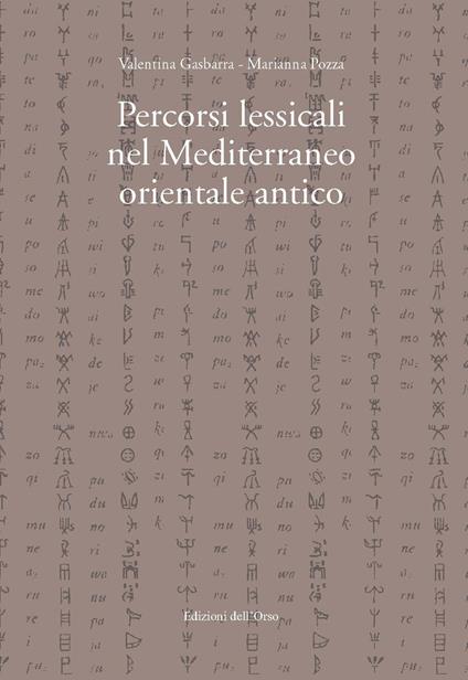 Percorsi lessicali nel Mediterraneo orientale antico. Ediz. critica - Marianna Pozza,Valentina Gasbarra - copertina