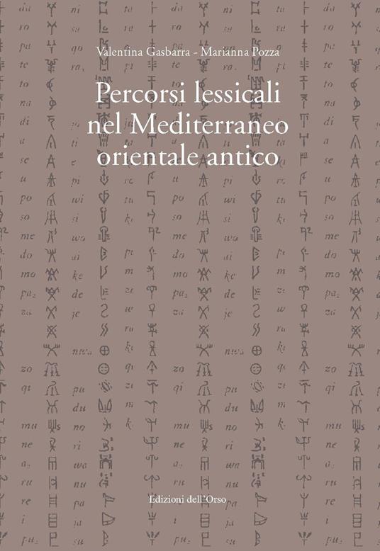 Percorsi lessicali nel Mediterraneo orientale antico. Ediz. critica - Marianna Pozza,Valentina Gasbarra - copertina