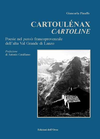 Cartolénaux-Cartoline. Poesie nel patois francoprovenzale dell'alta Val Grande di Lanzo. Ediz. critica - Giancarla Pinaffo - copertina