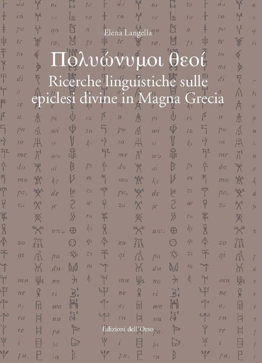 Polyonymoi theoi. Ricerche linguistiche sulle epiclesi divine in magna grecia. Ediz. critica - Elena Langella - copertina