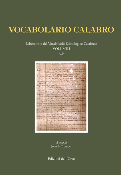 Vocabolario calabro. Laboratorio del vocabolario etimologico calabrese. Ediz. critica. Vol. 1: A-E. - copertina