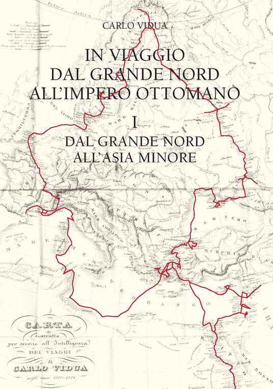 In viaggio dal grande Nord all'Impero ottomano. Ediz. italiana e svedese - Carlo Vidua - copertina