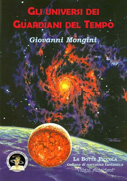 Gli universi dei Guardiani del Tempo - Giovanni Mongini - copertina
