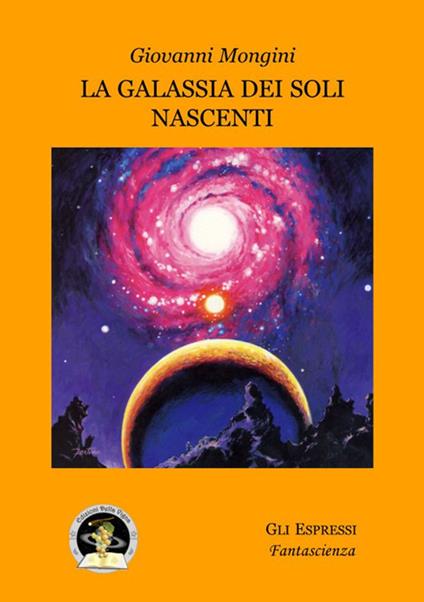 La galassia dei soli nascenti - Giovanni Mongini - copertina