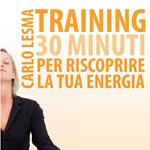 Training: 30 minuti per riscoprire la tua energia