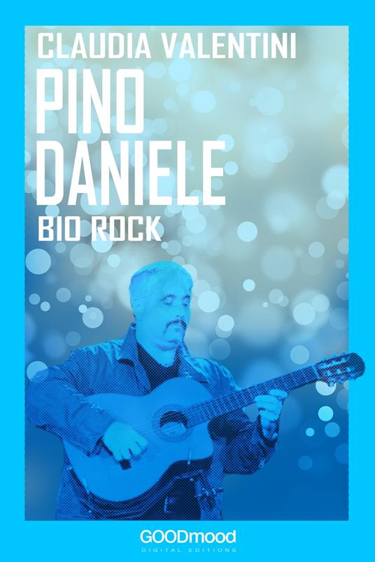 Pino Daniele - Claudia Valentini - ebook