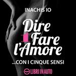 Dire fare l'amore... con i cinque sensi