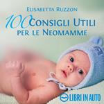 100 consigli utili per le neomamme