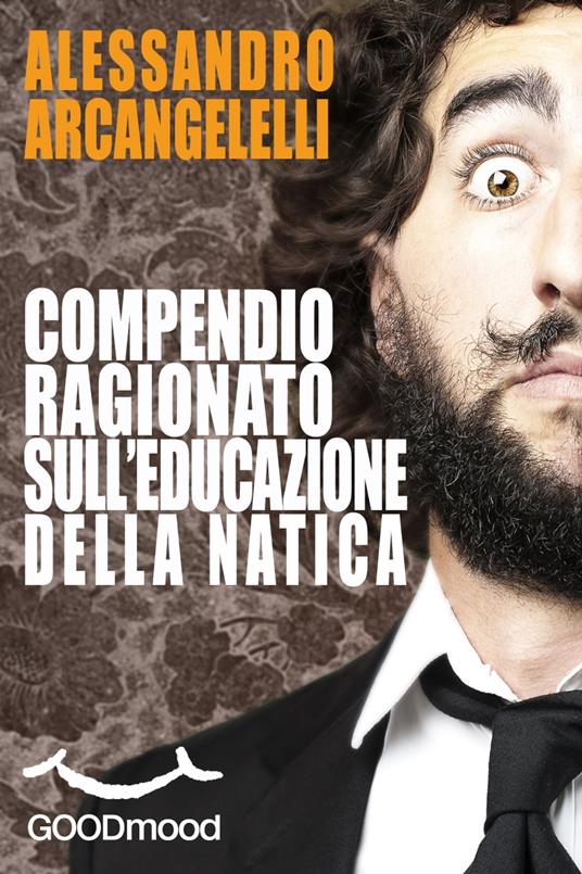 Compendio ragionato sull'educazione della natica - Alessandro Arcangelelli - ebook