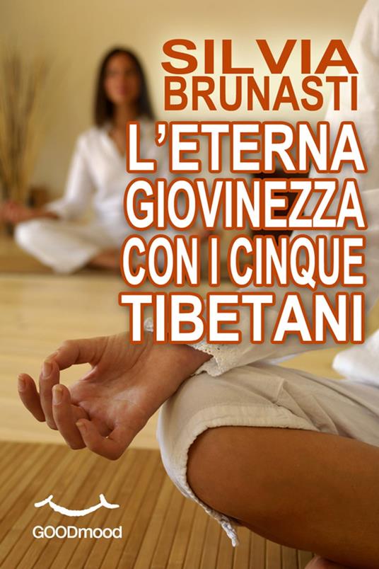 L'eterna giovinezza con i cinque tibetani - Silvia Brunasti - ebook