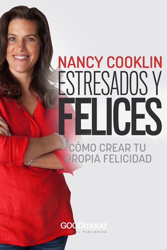 Estresados y felices - Nancy Cooklin - ebook
