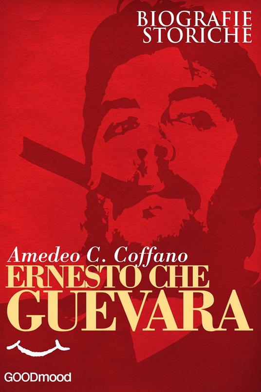 Ernesto Che Guevara - Amedeo C. Coffano - ebook