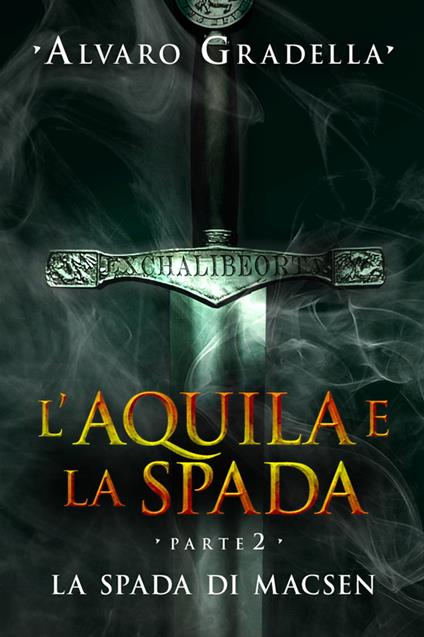L'aquila e la spada. Parte 2. - Alvaro Gradella - ebook