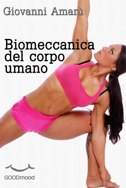Biomeccanica del corpo umano - Giovanni Amarù - ebook