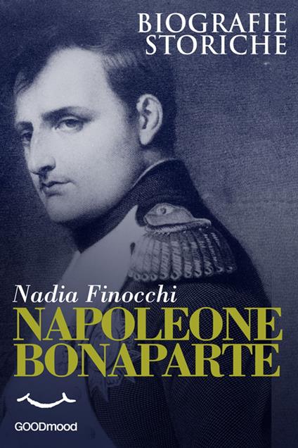 Napoleone Bonaparte - Nadia Finocchi - ebook