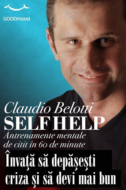 Invata sa depasesti criza si sa devi mai bun - Claudio Belotti - ebook