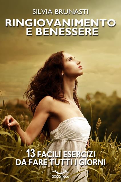 Ringiovanimento e benessere - Silvia Brunasti - ebook