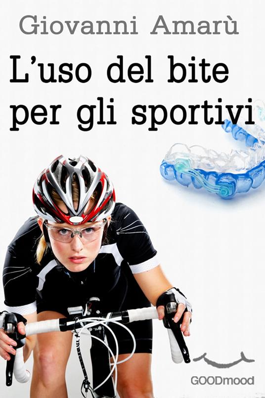 L'uso del bite per gli sportivi - Giovanni Amarù - ebook