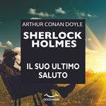 Sherlock Holmes - Il suo ultimo saluto