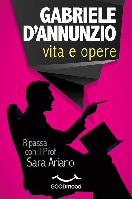 Gabriele d’Annunzio. La vita e le opere - Sara Ariano - ebook