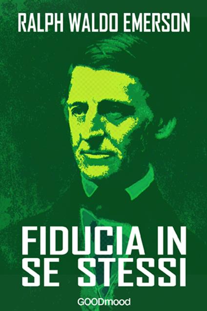 Fiducia in se stessi - Emerson Ralph Waldo - ebook