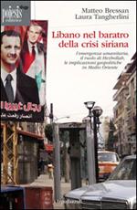 Libano nel baratro della crisi siriana. L'emergenza umanitaria, il ruolo di Hezbollah, le implicazioni geopolitiche in Medio Oriente