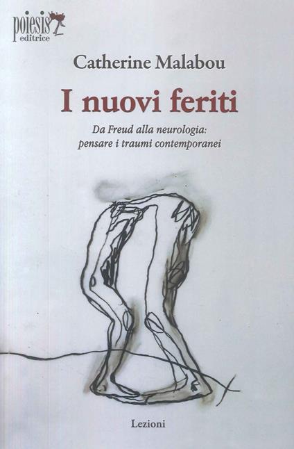 I nuovi feriti. Da Freud alla neurologia: pensare i traumi contemporanei - Catherine Malabou - copertina