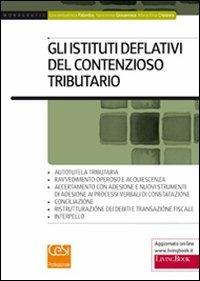 Gli istituti deflativi del contenzioso tributario - Giovambattista Palumbo,Nazzareno Giovanrosa,M. Elisa Chininea - copertina