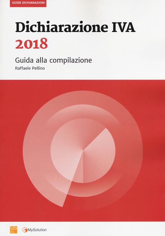 Dichiarazione IVA 2018. Guida alla compilazione - Raffaele Pellino - copertina