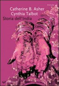 Storia dell'India - Catherine B. Asher,Cynthia Talbot - copertina