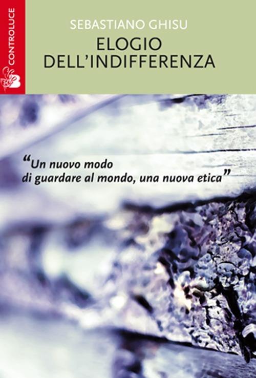 Elogio dell'indifferenza - Sebastiano Ghisu - copertina