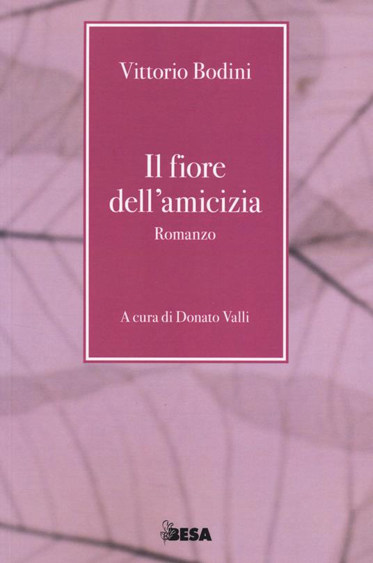 Il fiore dell'amicizia - Vittorio Bodini - copertina