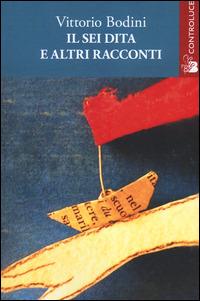 Il Sei-Dita e altri racconti - Vittorio Bodini - copertina