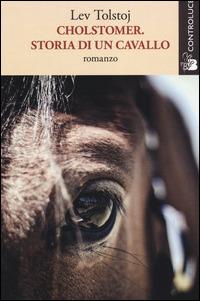 Cholstomer. Storia di un cavallo - Lev Tolstoj - copertina