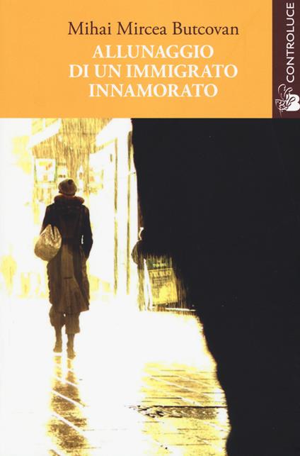 Allunaggio di un immigrato innamorato - Mihai Mircea Butcovan - copertina