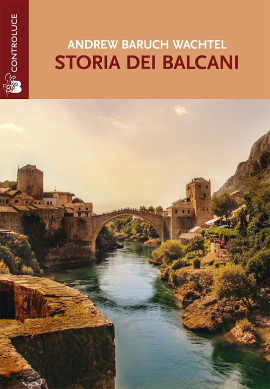 Storia dei Balcani - Andrew Baruch Wachtel - copertina