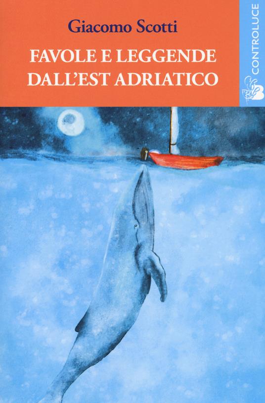 Favole e leggende dall'Est Adriatico - Giacomo Scotti - copertina