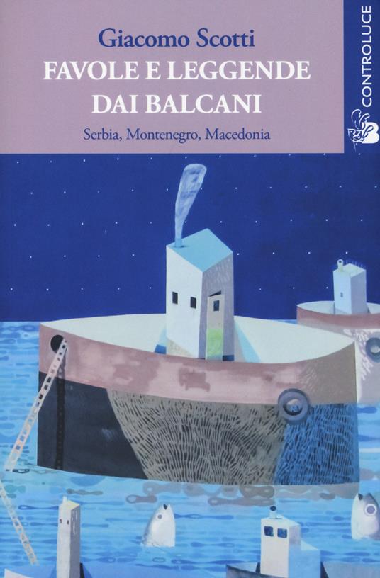 Favole e leggende dai Balcani. Serbia, Montenegro, Macedonia. Vol. 2 - Giacomo Scotti - copertina