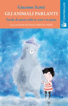 Gli animali parlanti. Favole di autori serbi
