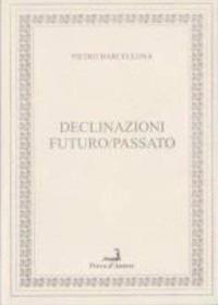 Declinazioni futuro/passato - Pietro Barcellona - copertina