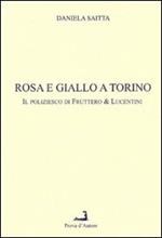 Rosa e giallo a Torino. Il poliziesco di Fruttero & Lucentini