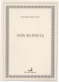 Non io poeta - Valeria Spallino - copertina