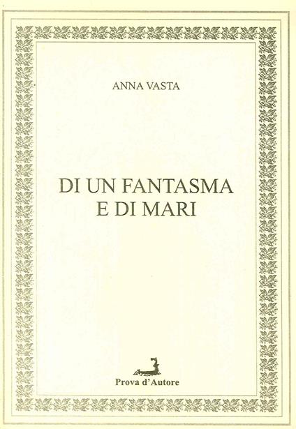 Di un fantasma e di mari - Anna Vasta - copertina