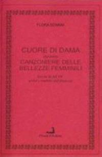 Cuore di dama. Canzoniere ovvero delle bellezze femminili. Ediz. italiana e francese - Flora Somma - copertina