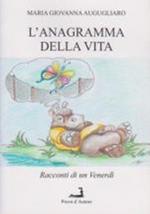 L' anagramma della vita. Racconti di un venerdì