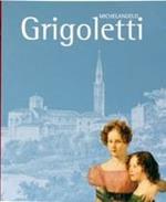 Michelangelo Grigoletti. Ediz. illustrata