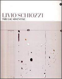 Livio Schiozzi. Tabulae absentiae - copertina