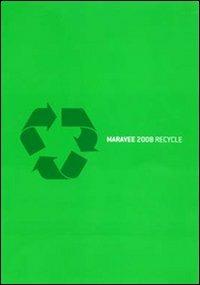 Maravee 2008. Recycle. Ediz. italiana e inglese - copertina