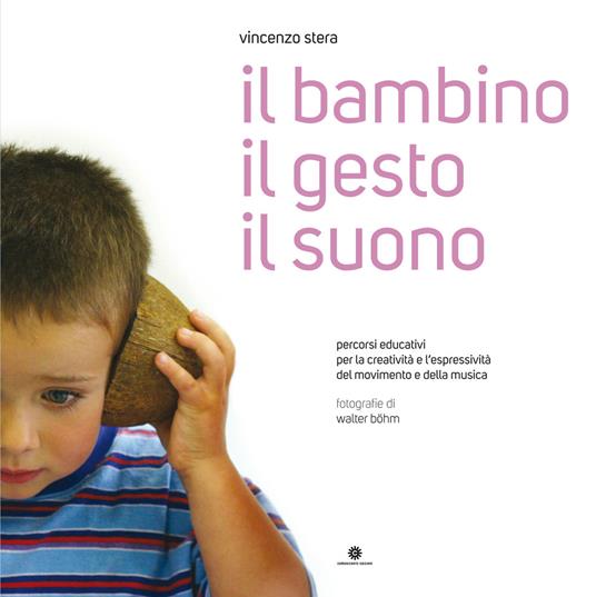 Il bambino il gesto il suono. Con CD-Audio. Con CD-Audio - Vincenzo Stera - copertina
