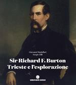 Sir Richard F. Burton, Trieste e l'esplorazione: gli itinerari nel mondo